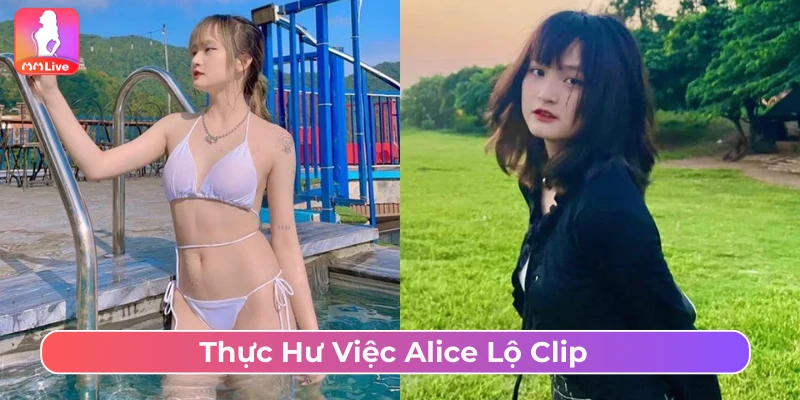 Thực hư việc Alice lộ clip 