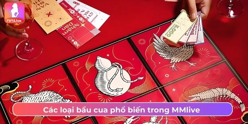 Bầu Cua MMlive Dễ Thắng, Tỷ Lệ Trả Thưởng Cao Nhất Các loại bầu cua phổ biến trong MMlive