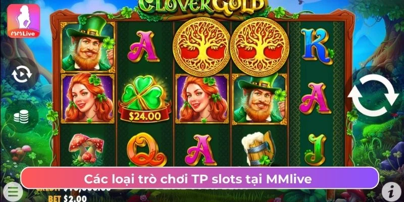 Các loại trò chơi TP slots tại MMlive 