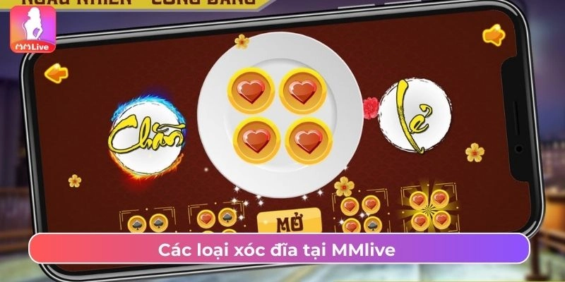 Các loại xóc đĩa tại MMlive 