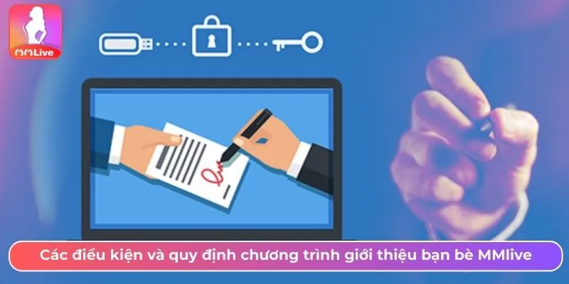Các điều kiện của chương trình giới thiệu bạn bè MMlive