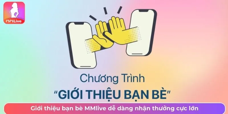 Giới thiệu bạn bè MMlive