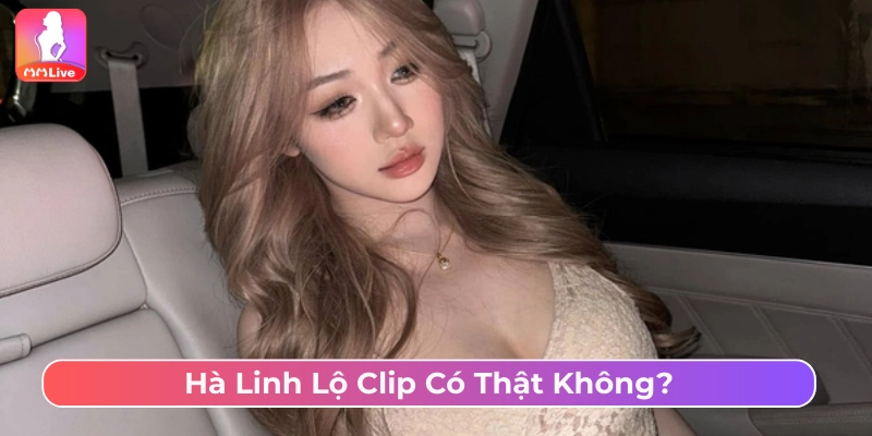 Tin Hà Linh lộ clip có thể là tin đồn lan truyền trên mạng xã hội chưa xác thực 