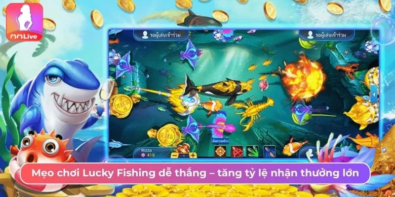 Lucky Fishing MMlive Và Lý Do Được Cược Thủ Săn Đón Mẹo chơi Lucky Fishing dễ thắng – tăng tỷ lệ nhận thưởng lớn