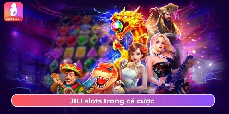 Tham Gia JILI Slots MMlive Nổ Hũ Với Jackpot Siêu Khủng JILI slots MMlive trong cá cược