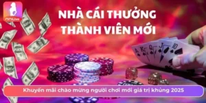 Khuyến mãi chào mừng người chơi mới