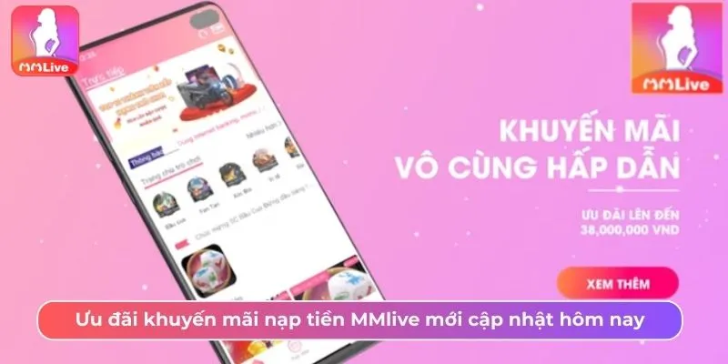 khuyến mãi nạp tiền MMlive
