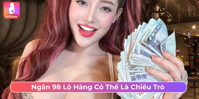 Ngân 98 lộ hàng được cho là chiêu trò để hot trở lại 