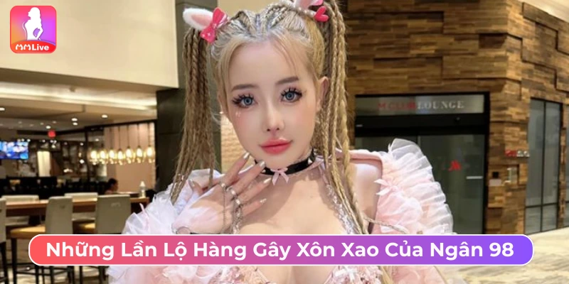 Những lần Ngân 98 lộ hàng bị lên án gay gắt nhất 