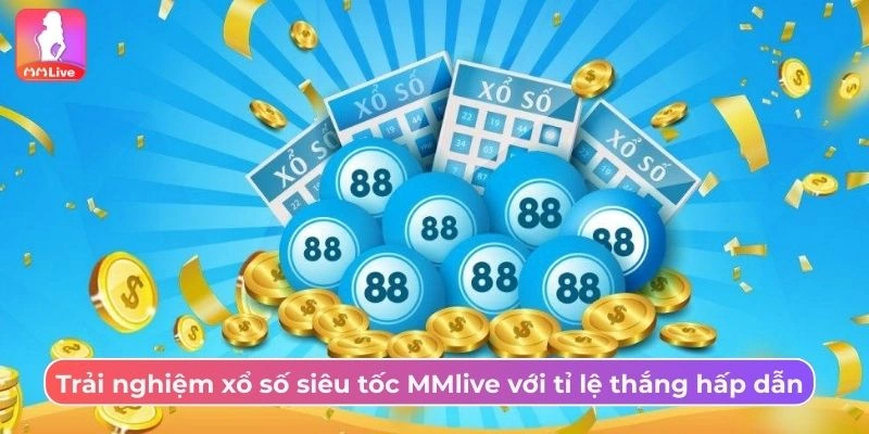 Xổ số siêu tốc MMlive